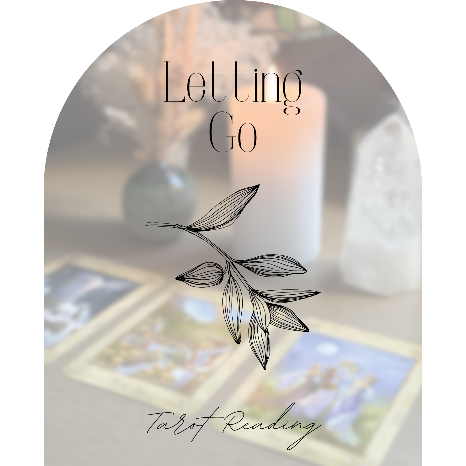 Letting Go Intuitive Tarot Reading