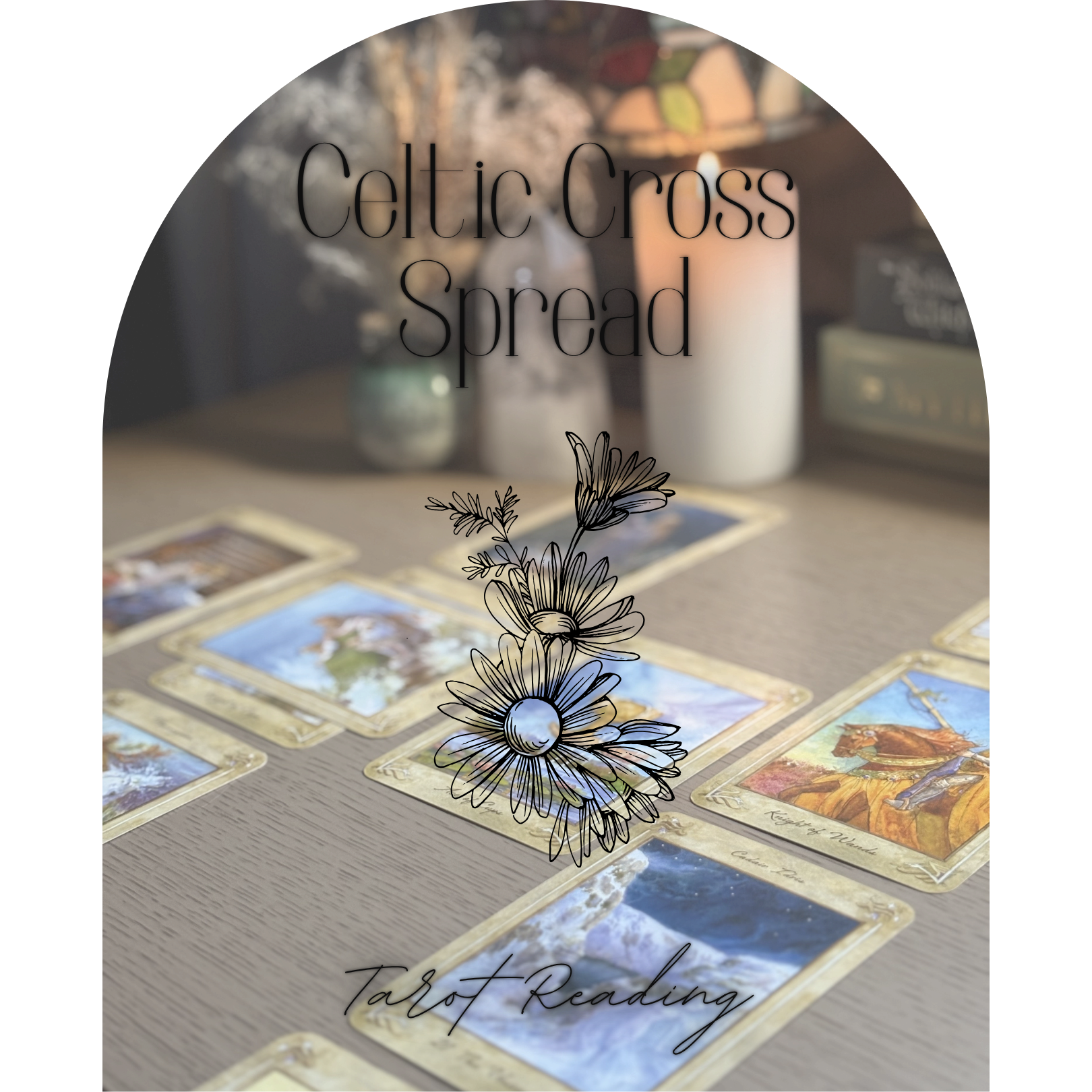 Celtic Cross Spread Intuitive Tarot Reading